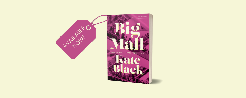 NEW! Big Mall: Shopping for Meaning